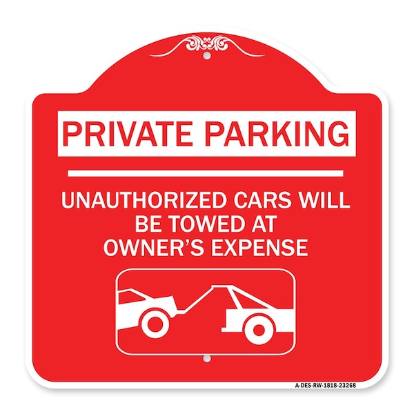 Signmission Private Parking Unauthorized Cars Will Towed Owners Expense Alum Sign, 18" L, 18" H, RW-1818-23268 A-DES-RW-1818-23268 - main